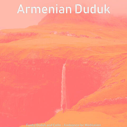 Funky Duduk and Cello - Ambiance for Meditation