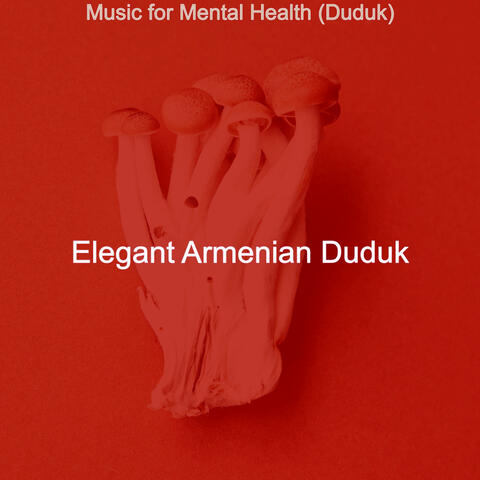 Music for Mental Health (Duduk)