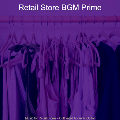 Music for Retail Stores - Cultivated Acoustic Guitar