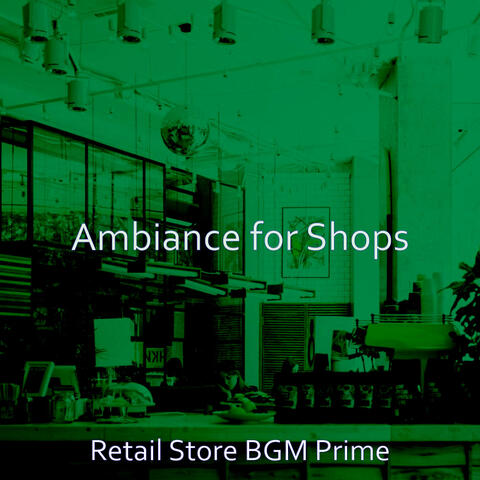 Ambiance for Shops