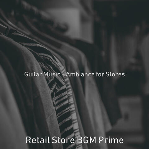 Guitar Music - Ambiance for Stores