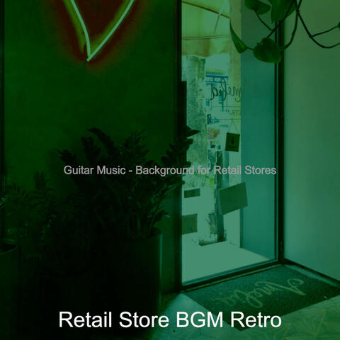 Guitar Music - Background for Retail Stores