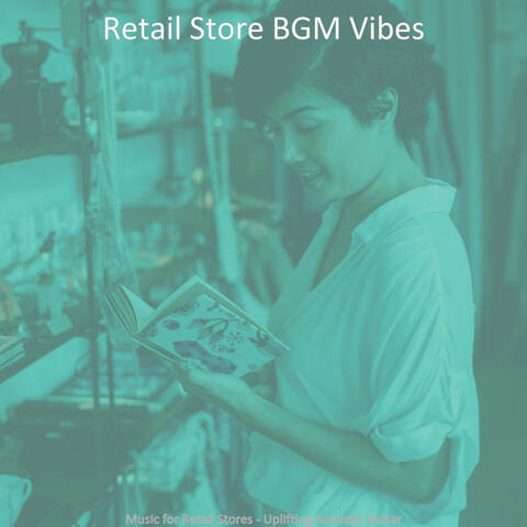 Music for Retail Stores - Uplifting Acoustic Guitar