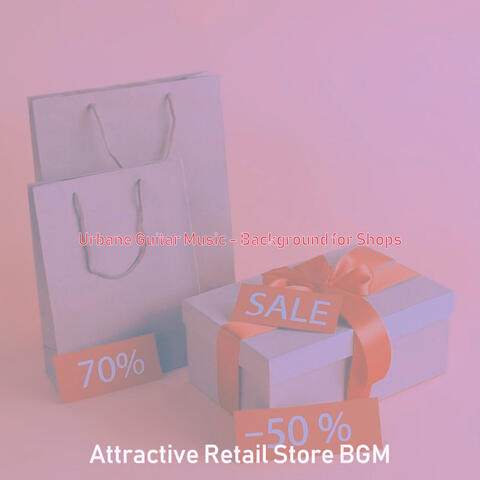 Urbane Guitar Music - Background for Shops