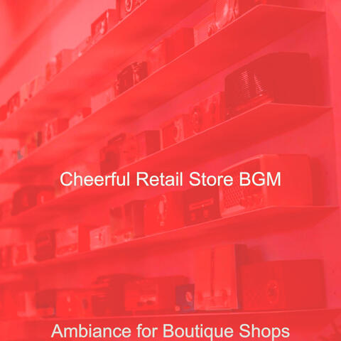 Ambiance for Boutique Shops