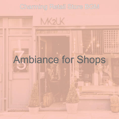 Ambiance for Shops