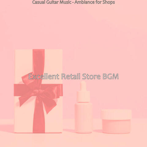 Casual Guitar Music - Ambiance for Shops