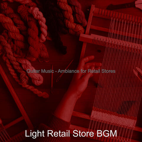 Guitar Music - Ambiance for Retail Stores