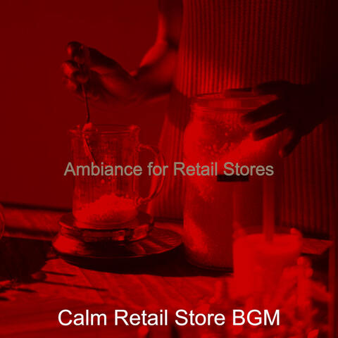 Ambiance for Retail Stores