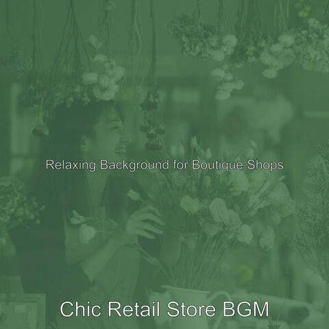 Relaxing Background for Boutique Shops