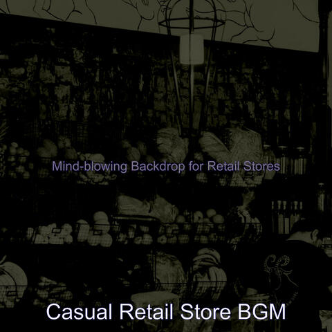 Mind-blowing Backdrop for Retail Stores