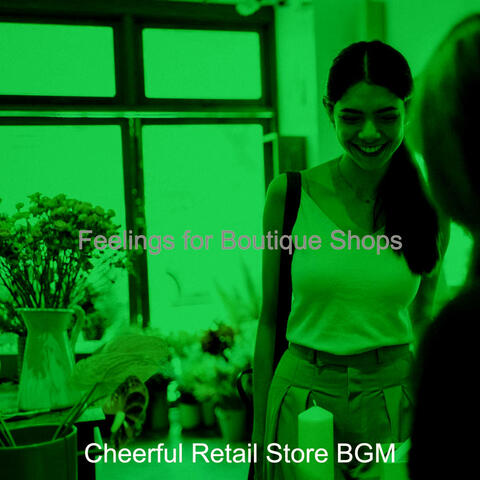 Feelings for Boutique Shops
