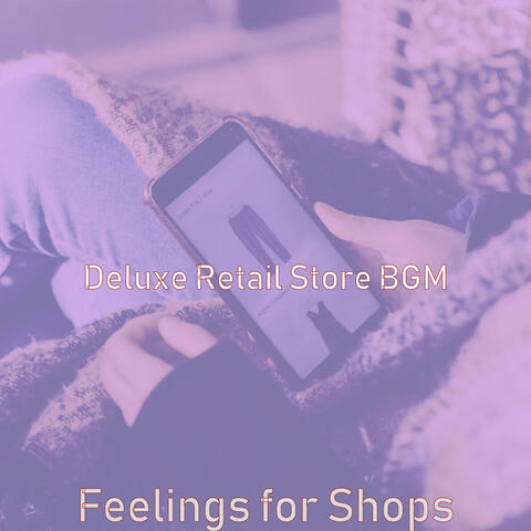 Feelings for Shops