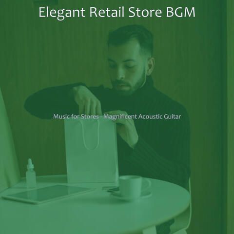 Music for Stores - Magnificent Acoustic Guitar