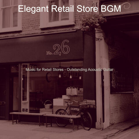 Music for Retail Stores - Outstanding Acoustic Guitar