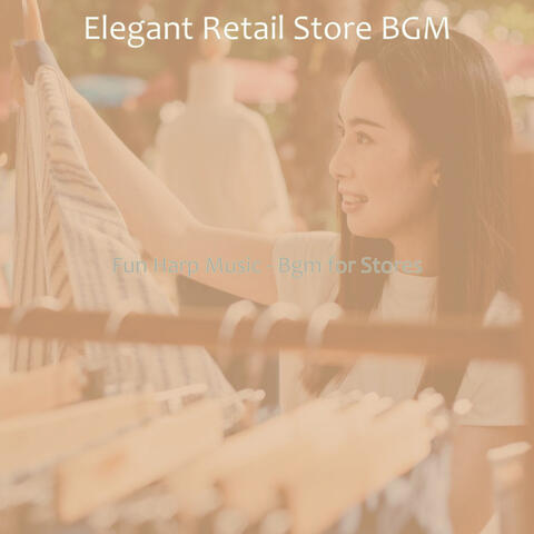 Fun Harp Music - Bgm for Stores