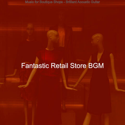 Music for Boutique Shops - Brilliant Acoustic Guitar