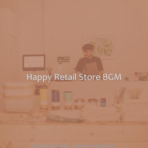 Dream Like Guitar Music - Ambiance for Retail Stores