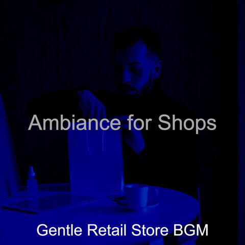 Ambiance for Shops