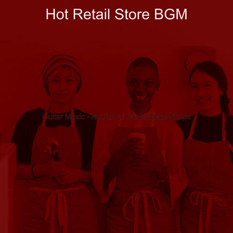 Guitar Music - Ambiance for Boutique Shops