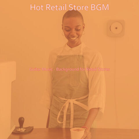 Guitar Music - Background for Retail Stores