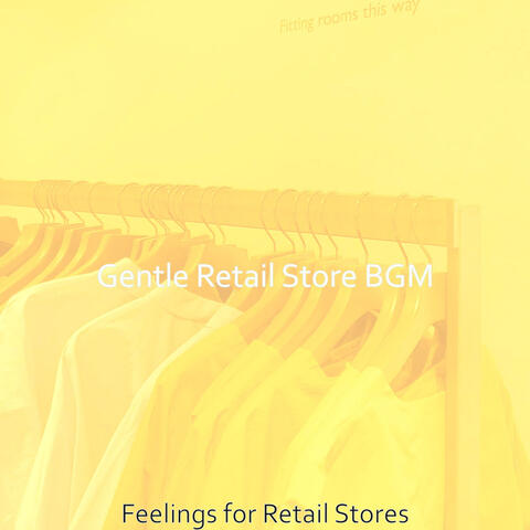 Feelings for Retail Stores