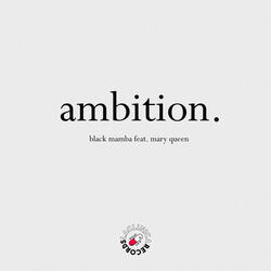 Ambition (feat. Mary Queen)