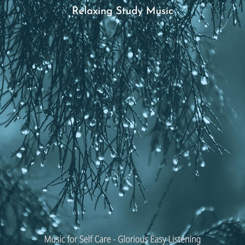 Music for Self Care - Glorious Easy Listening