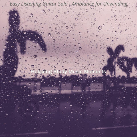 Easy Listening Guitar Solo - Ambiance for Unwinding