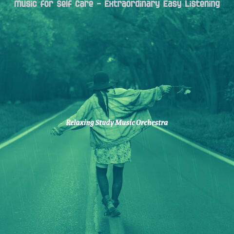 Music for Self Care - Extraordinary Easy Listening