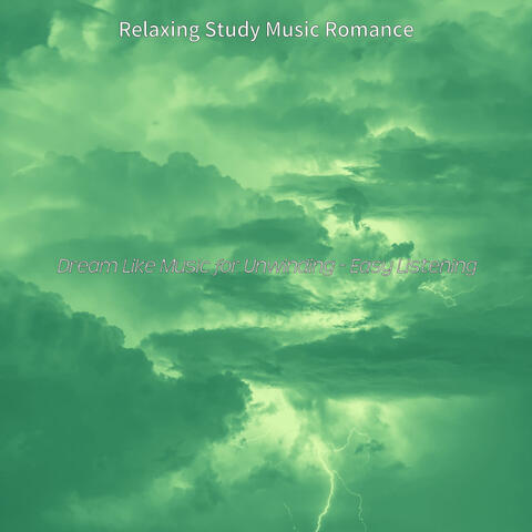 Dream Like Music for Unwinding - Easy Listening