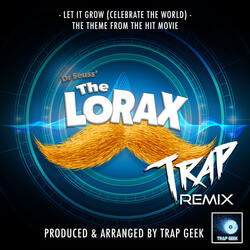 Let It Grow - Celebrate The World (From "The Lorax")