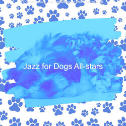 Smooth Jazz Soundtrack for Well Behaved Dogs