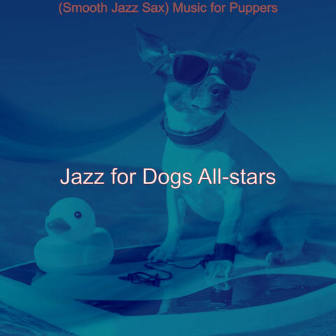 (Smooth Jazz Sax) Music for Puppers