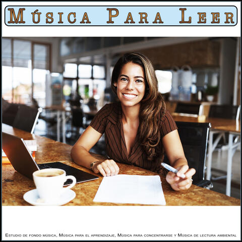 Música Para Leer: Estudio de fondo música, Música para el aprendizaje, Música para concentrarse y Música de lectura ambiental