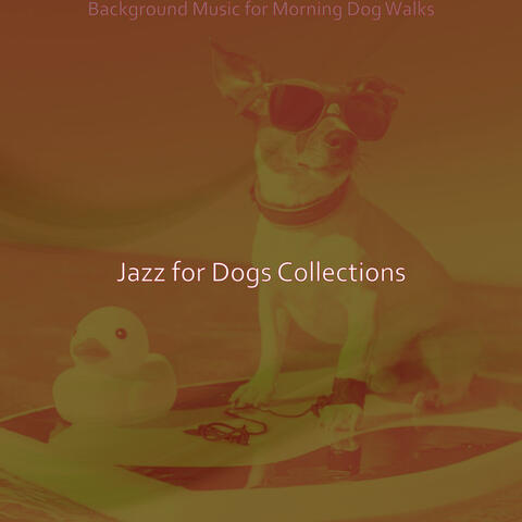 Background Music for Morning Dog Walks