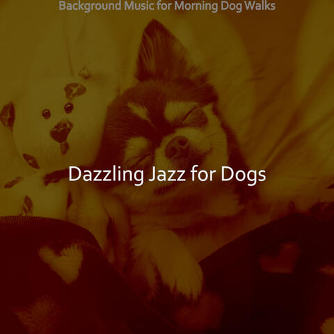 Background Music for Morning Dog Walks