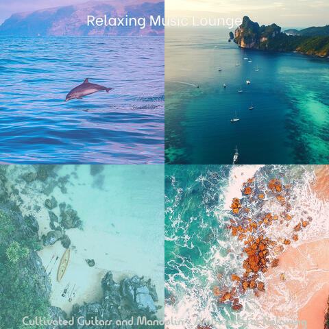 Cultivated Guitars and Mandolin - Ambiance for Relaxing