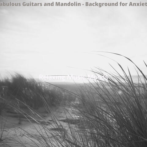 Fabulous Guitars and Mandolin - Background for Anxiety