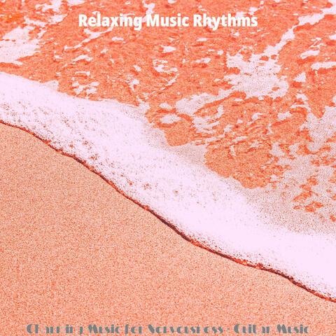 Charming Music for Nervousness - Guitar Music