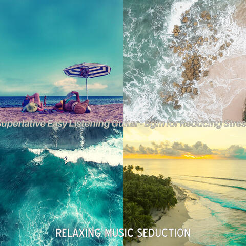 Superlative Easy Listening Guitar - Bgm for Reducing Stress