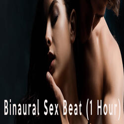 Binaural Sex Beat (1 Hour)