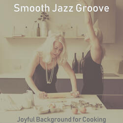 Smooth Jazz Soundtrack for Cooking