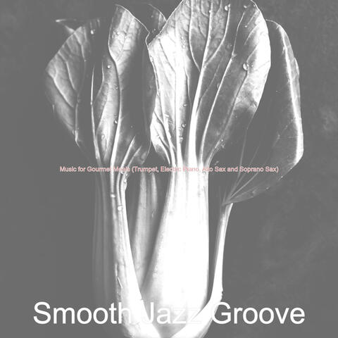 Music for Gourmet Meals (Trumpet, Electric Piano, Alto Sax and Soprano Sax)