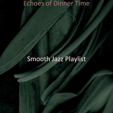 Echoes of Dinner Time