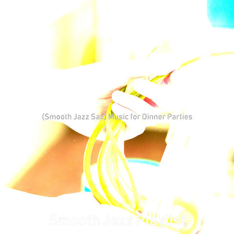(Smooth Jazz Sax) Music for Dinner Parties