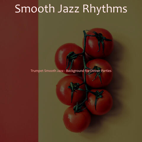 Trumpet Smooth Jazz - Background for Dinner Parties