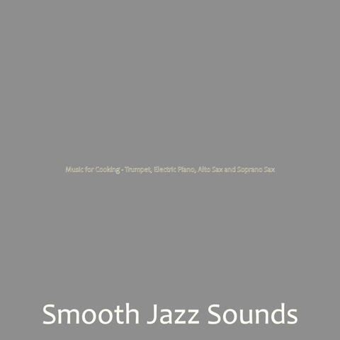 Music for Cooking - Trumpet, Electric Piano, Alto Sax and Soprano Sax