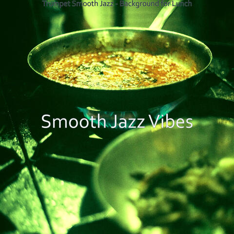 Trumpet Smooth Jazz - Background for Lunch
