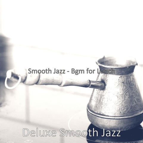 Smooth Jazz - Bgm for Lunch